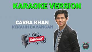 Karaoke Kekasih Bayangan  Cakra Khan  Lagu Musik Pop Indonesia Dengan Lirik [upl. by Corry]