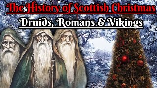 The History of Scottish Christmas Druids Romans amp Vikings Scottish Folklore [upl. by Elleniad363]