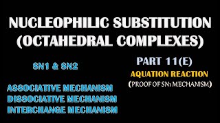 PART 12E  NUCLEOPHILIC SUBSTITUTION IN OCTAHEDRAL COMPLEXES AQUATION REACTION FOR CSIR NETGATE [upl. by Ennayar]