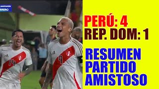 PERÚ VS REPÚBLICA DOMINICANA  RESUMEN DEL PARTIDO AMISTOSO [upl. by Sherburne]