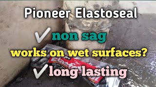 PIONEER ELASTOSEAL  Dumidikit ba sa wet surfaces [upl. by Blake]