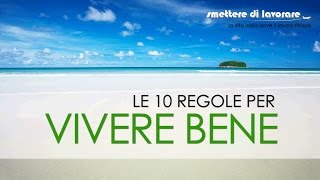 Le 10 Regole per Vivere Bene [upl. by Anivlem72]