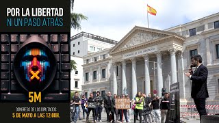 POR LA LIBERTAD NI UN PASO ATRÁS – 5M Congreso de los Diputados [upl. by Gievlos]