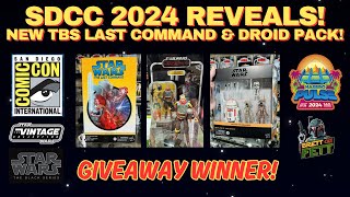 SDCC 2024 HASBRO STAR WARS REVEALS NEW TBS THE LAST COMMAND AND DROID SET GIVEAWAY WINNER [upl. by Crenshaw233]