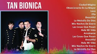 Tan Bionica 2024 MIX Las Mejores Canciones  Ciudad Mágica Obsesionario En La Mayor Loca Ella [upl. by Brianna]