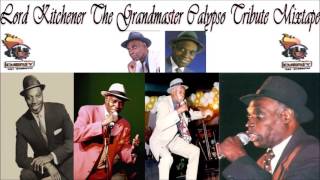 Lord Kitchener The Grandmaster of Calypso Tribute Remembering KITCH Mix by djeasy [upl. by Baerman280]