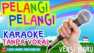 PELANGI PELANGI 🌈🎤 Lagu Anak Versi KARAOKE TANPA VOKAL Terbaru [upl. by Toffey]