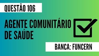 Questão 106  Agente Comunitário de Saúde  FUNCERN  Saúde mental e atribuições do ACS [upl. by Colene]