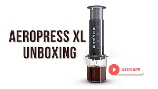 Unboxing the Large AeroPress Coffee Maker XL Size [upl. by Lav]