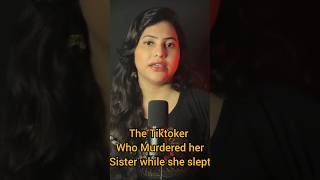 The TikToker Who Murdered Her Sister While She Slept shortvideo shorts trending viralvideo [upl. by Essilevi]