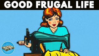 How to Live Frugally and Still Have a Great Life [upl. by Bywaters]