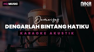 DENGARLAH BINTANG HATIKU  DEMEISES KARAOKE AKUSTIK [upl. by Kerekes]