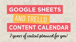 Google Sheets and Trello Content Calendar System [upl. by Woll]