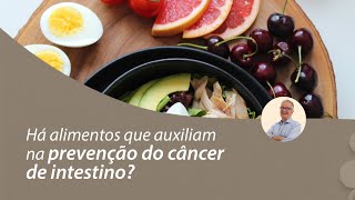 Há alimentos que auxiliam na prevenção do câncer de intestino  Prof Dr Luiz Carneiro CRM 22761 [upl. by Yelrebmyk]