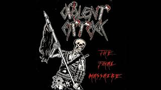 Violent Attack  The Final Massacre Full Album [upl. by Shabbir]