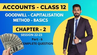 Capitalisation of Average and super profit  Goodwill  Class 12  Accounts  Part  6 [upl. by Inittirb]