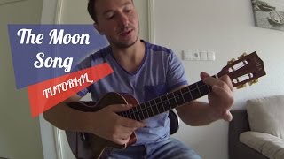 The Moon Song  Her  Ukulele tutorial [upl. by Nahtnaoj261]