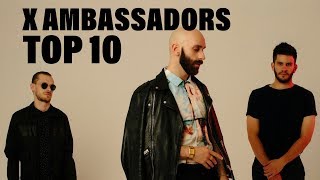 TOP 10 Songs  X Ambassadors [upl. by Ahsimrac318]