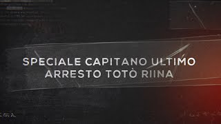 Speciale Capitano Ultimo  Arresto Totò Riina [upl. by Eniaj579]