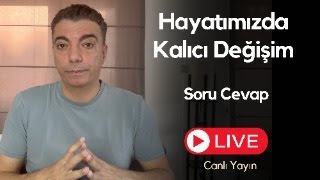 Hayatımızda Kalıcı Değişim Mümkün Mü Soru Cevap Canlı Yayın [upl. by Sivel]