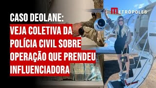 Caso Deolane veja coletiva da Polícia Civil sobre operação que prendeu influenciadora [upl. by Mercado547]