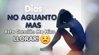 ESCUCHA ESTA HERMOSA CANCIÓN  🙏TE HARÁ LLORAR 😢😢 DIOS TE HABLARA👐🏻 [upl. by Sucam269]