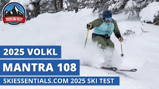 2025 Volkl Mantra 108  SkiEssentialscom Ski Test Review [upl. by Uke765]