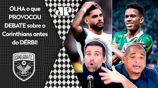 quotÉ DESESPERADOR UM NEGÓCIO MALUCO O Corinthians contra o Palmeirasquot OLHA o que PROVOCOU DEBATE [upl. by Itnuahsa]