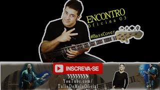 ENCONTRO  Oficina G3 Bass Cover [upl. by Neros]