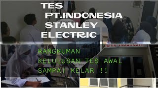 Ep22021 RANGKUMAN AWAL SAMPAI LULUS TES PTINDONESIA STANLEY ELECTRIC [upl. by Yereffej]