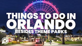 THINGS TO DO IN ORLANDO BESIDES THE THEME PARKS [upl. by Veriee234]