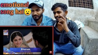 Indian Reaction On  Bharaas Ost  ARY Digital  Pakistani Ost Drama [upl. by Fronniah]