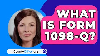 What Is Form 1098Q  CountyOfficeorg [upl. by Marcin]