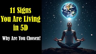 11 Signs You are Living in 5D and Why You are Chosen  5th Dimension  5D Ascension [upl. by Aramad]