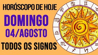 HORÓSCOPO DE HOJE  DOMINGO  DIA 04082024  Todos os Signos AMOR TRABALHO E DINHEIRO [upl. by Llertnauq436]