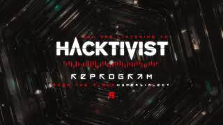 Hacktivist  Reprogram [upl. by Esialb631]