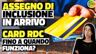 Assegno di INCLUSIONE 2024 in arrivo Doppio Decreto  CARD RDC fino a quando si può usare [upl. by Ekyt]