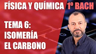 Química del carbono isomería  Tema 6  Física y Química 1 Bachillerato [upl. by Nalak807]