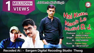 Latest Pahari Song  Hai Katta Nach Le Kullvi Re DJ  Dave Ram Kullvi  Rajeev Negi  DJ RockerZ [upl. by Simah]