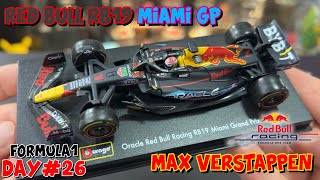 RED BULL RB19  MAX VERSTAPPEN MIAMI 2023 Bburago Signature 143  F1 DAY 26 [upl. by Yngad]