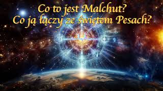 Co to jest Malchut i co ją łączy ze świętem Pesach [upl. by Zsolway]