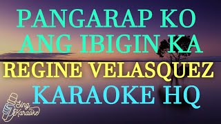 PANGARAP KO ANG IBIGIN KA  REGINE VELASQUEZ KARAOKE HQ [upl. by Gefen]