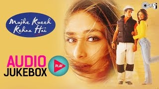 Mujhe Kucch Kehna Hai Jukebox  Full Album Songs  Kareena Tushar Kapoor Anu Malik [upl. by Gnauq]