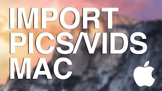 how to import picturesvideos into Mac Yosemite OS X fuji nikon canon sony [upl. by Ivz]