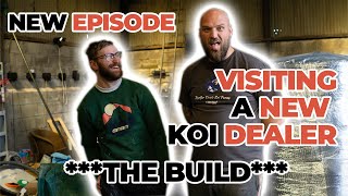 VISITING A NEW KOI DEALER  THE BUILD [upl. by Ardnasak]