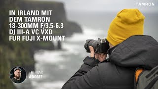 TAMRON 18300mm F3563 Di IIIA VC VXD für Fuji XMount – Abenteuer in Irland [upl. by Eintroc]