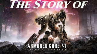 Armored core Lore The Story of Armored Core 6 Fires of Rubicon [upl. by Amer311]