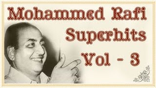 Mohammed Rafi Superhit Song Collection HD  Volume 3 [upl. by Yance]