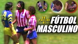 ⚠️ PARTIDO NO APTO PARA MASCULINIDADES FRÁGILES  Cuando el futbolista mexicano no era tan débil [upl. by Berlin]