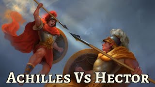 Achilles Vs Hector  The Greatest Rivalry in the Greek mythology  Greeks Vs Troy [upl. by Nawrocki549]